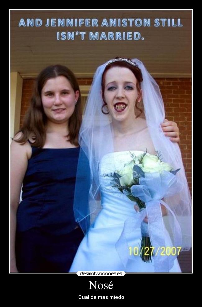 Nosé - Cual da mas miedo