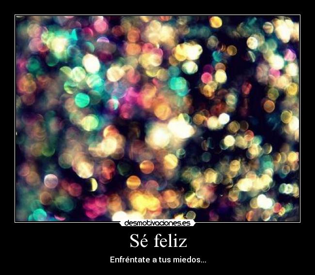 Sé feliz -