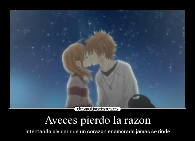 Aveces pierdo la razon -