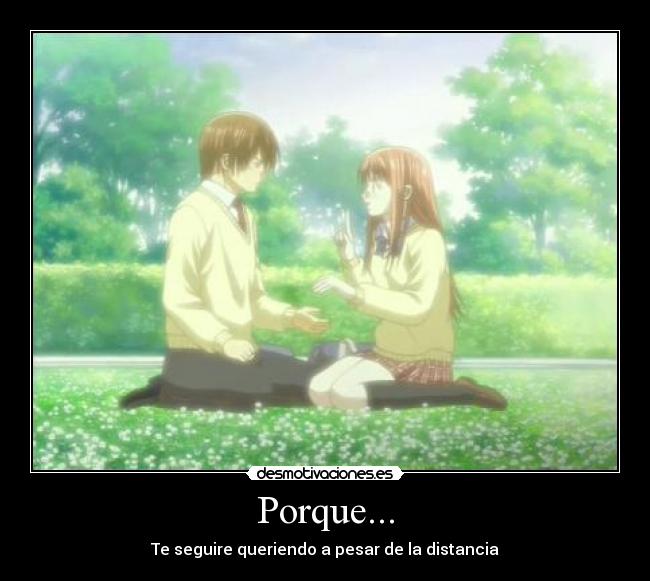 Porque... - Te seguire queriendo a pesar de la distancia