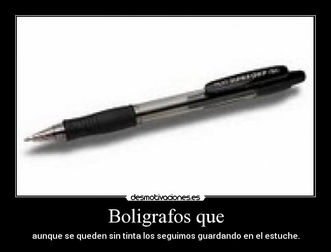 Boligrafos que -