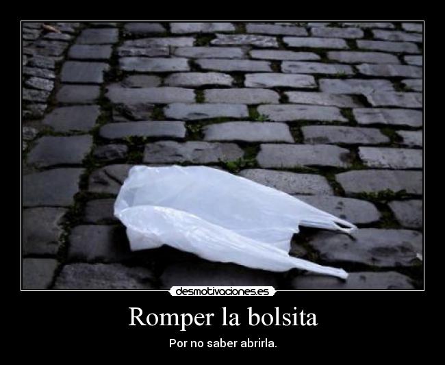 Romper la bolsita -