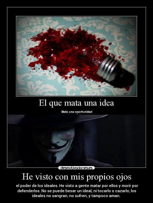 He visto con mis propios ojos -