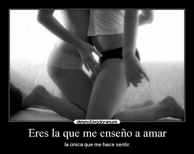 Eres la que me enseño a amar - 