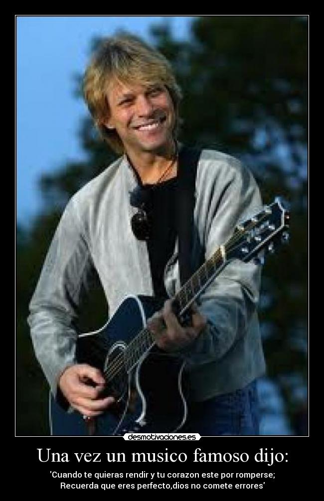 Una vez un musico famoso dijo: - 