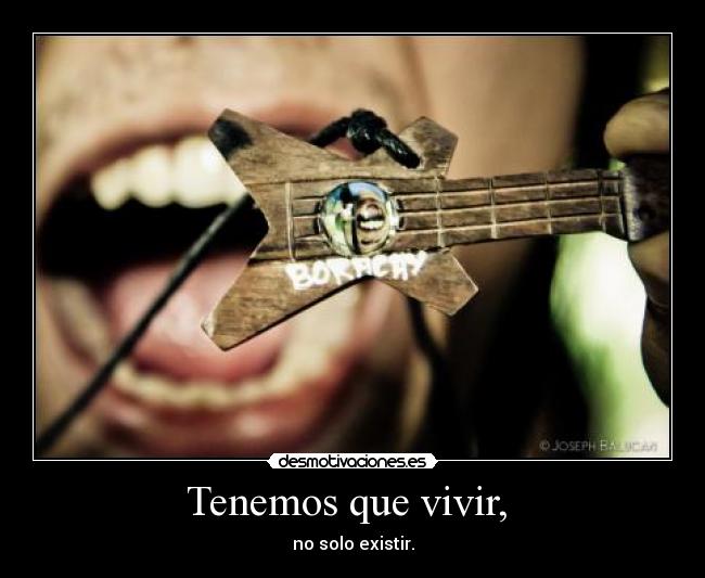 Tenemos que vivir, -