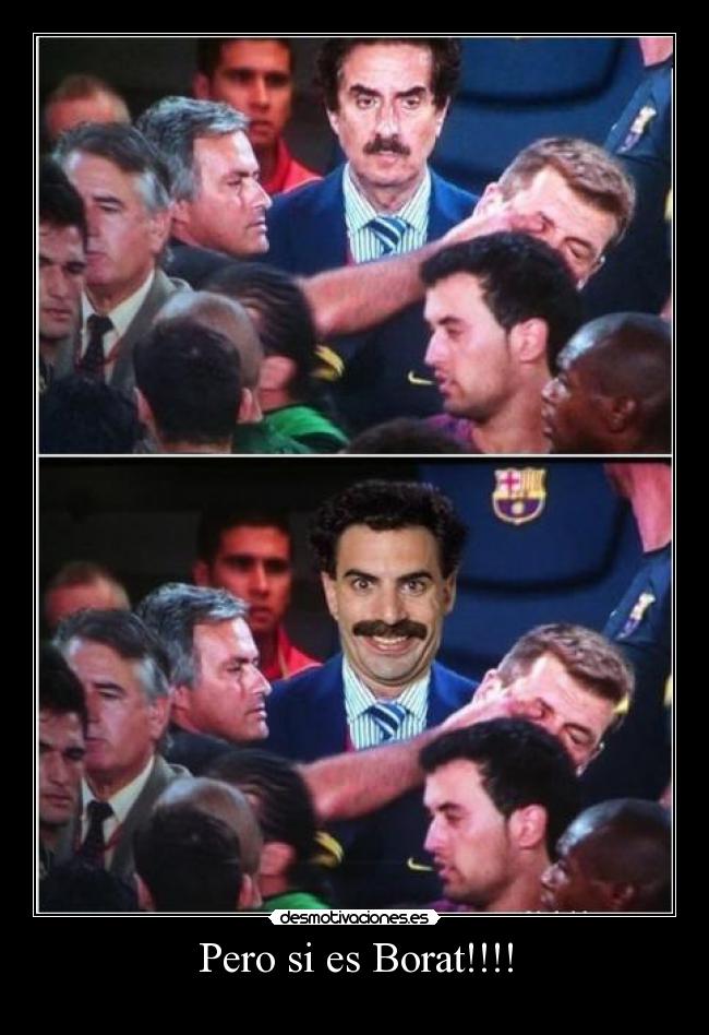 Pero si es Borat!!!! -