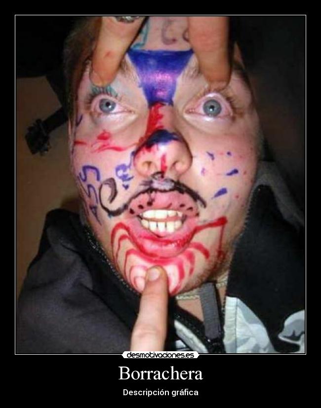 Borrachera - Descripción gráfica