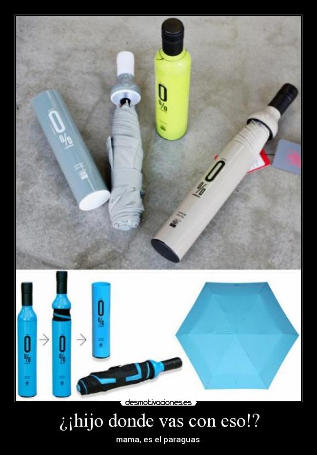 ¿¡hijo donde vas con eso!? - mama, es el paraguas