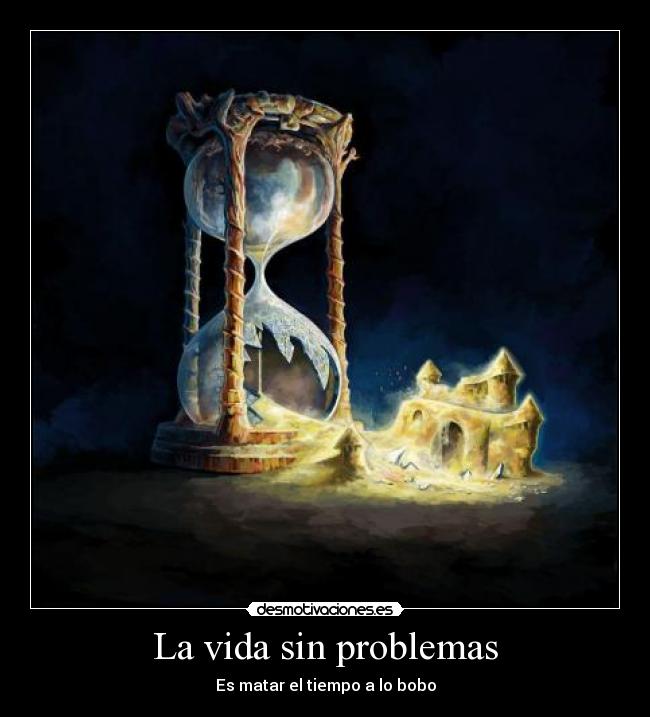 La vida sin problemas - 