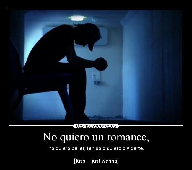 No quiero un romance, -