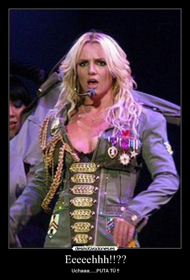 Eeeeehhh!!?? - Uchaaa......PUTA TÚ !!