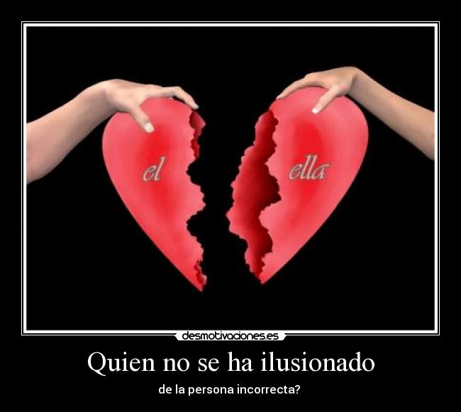 Quien no se ha ilusionado - 