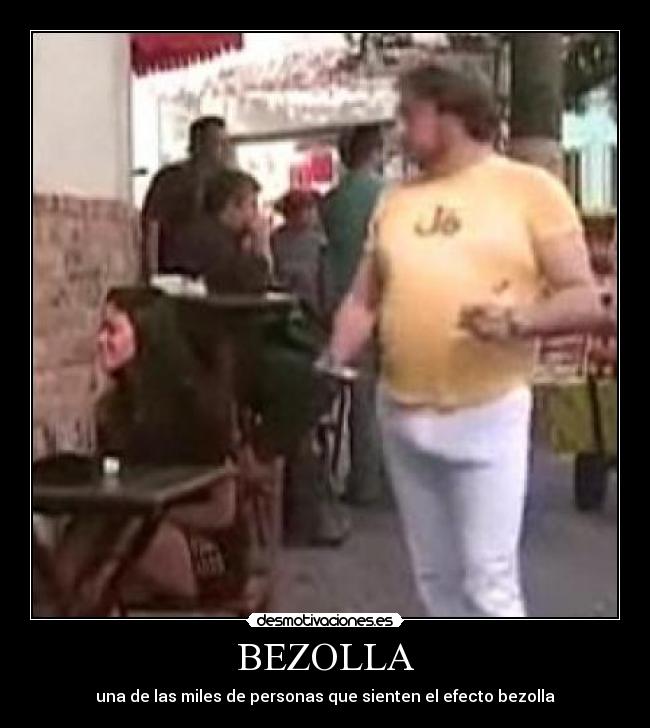 BEZOLLA - una de las miles de personas que sienten el efecto bezolla