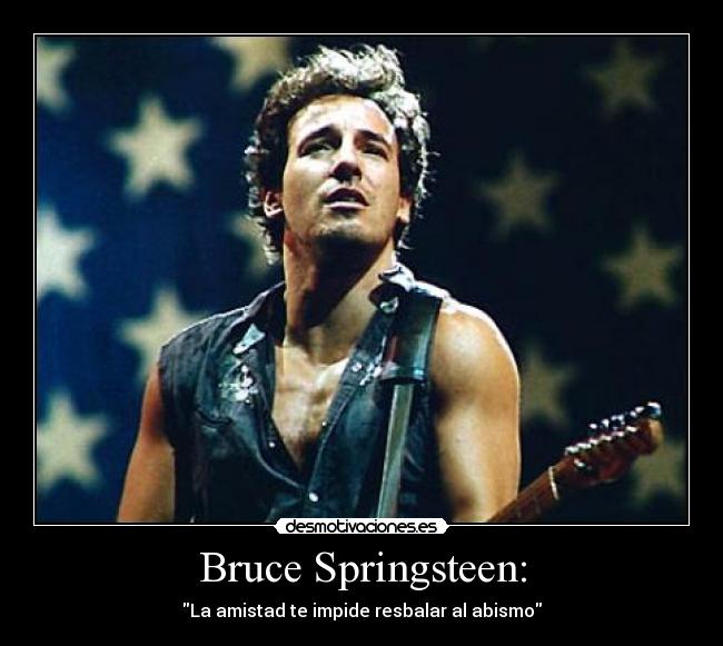 Bruce Springsteen: -