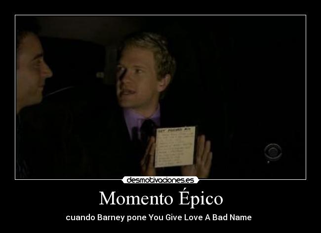 carteles bon jovicomo conoci vuestra madrebarneytedyou give love bad namemusicaepicomomento desmotivaciones