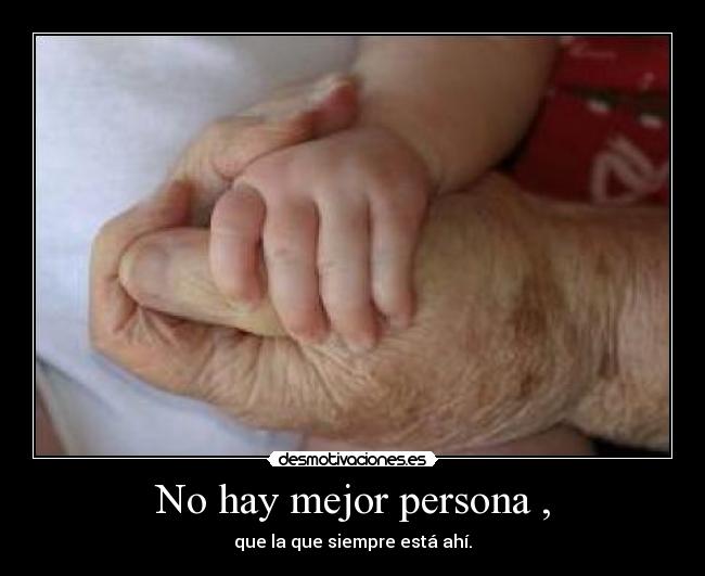 No hay mejor persona , - 