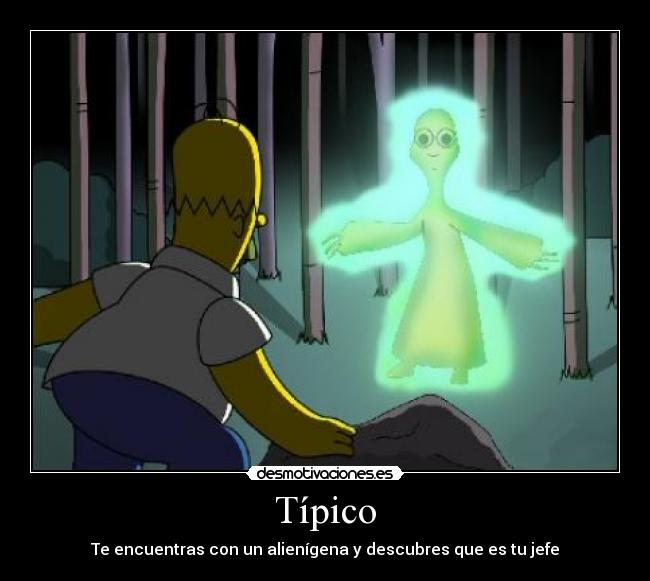 Típico - Te encuentras con un alienígena y descubres que es tu jefe