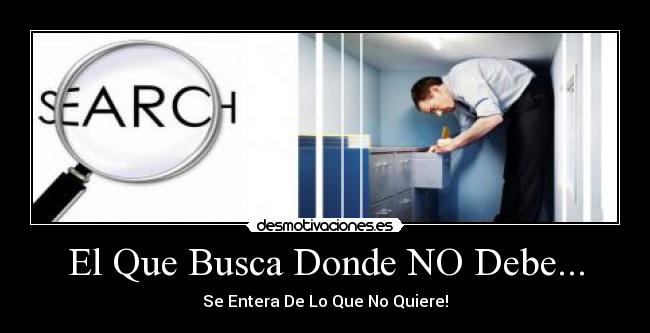 El Que Busca Donde NO Debe... - 
