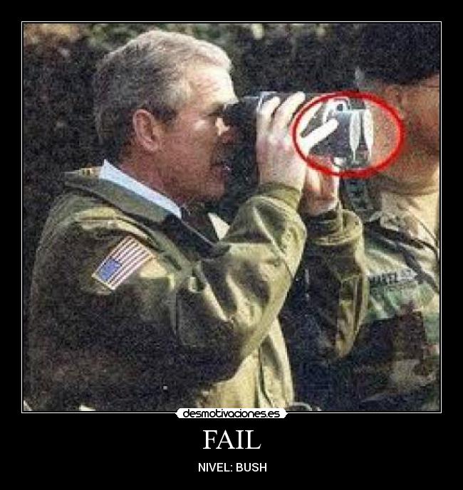 FAIL - NIVEL: BUSH