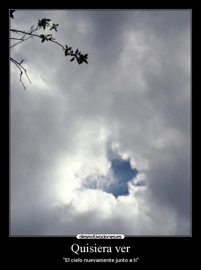 Quisiera ver - El cielo nuevamente junto a ti