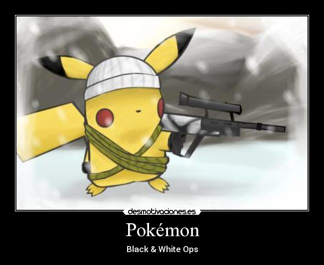 carteles pokemon pokemon call duty black ops white pokemon blanco negro desmotivaciones cartel parida videojuego desmotivaciones