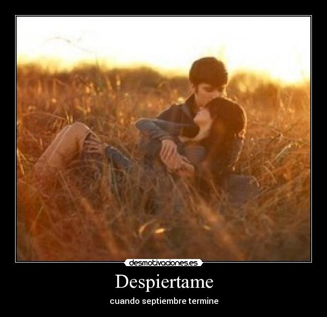 Despiertame - cuando septiembre termine