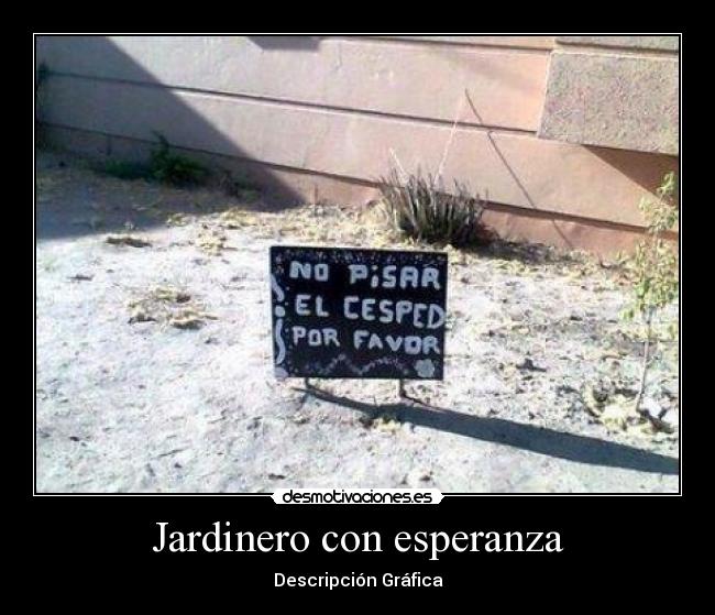 Jardinero con esperanza - Descripción Gráfica