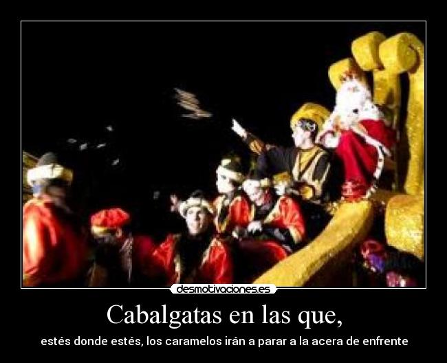 Cabalgatas en las que, - 