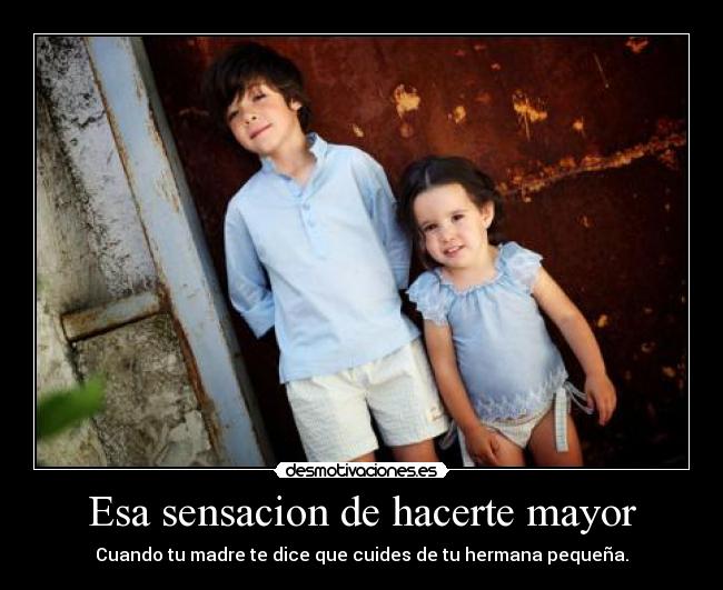 Esa sensacion de hacerte mayor -