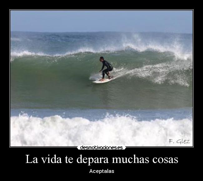 La vida te depara muchas cosas - 