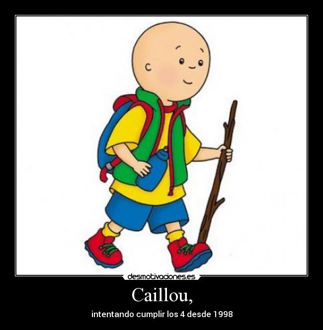 Caillou, -