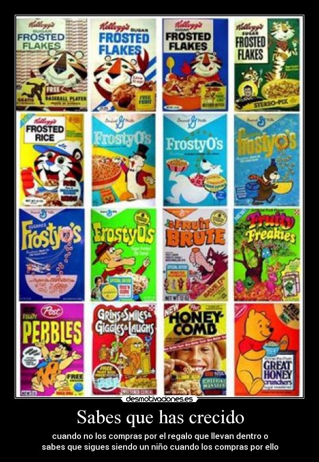 Sabes que has crecido - cuando no los compras por el regalo que llevan dentro o
sabes que sigues siendo un niño cuando los compras por ello
