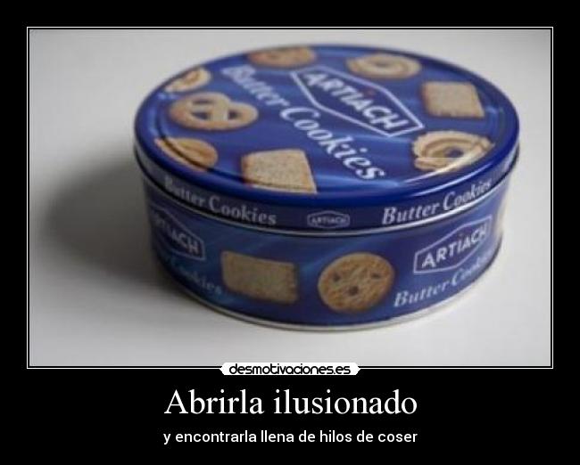 Abrirla ilusionado - y encontrarla llena de hilos de coser