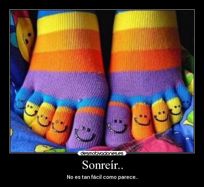 Sonreír.. -