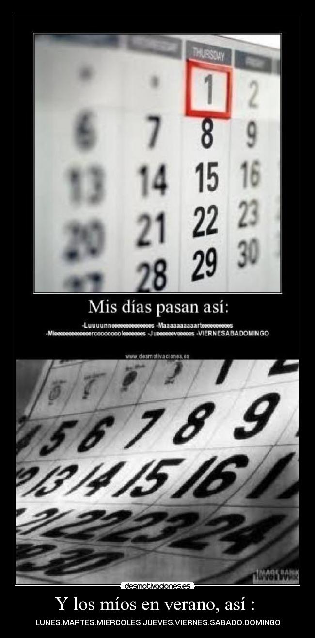 Y los míos en verano, así :  - 