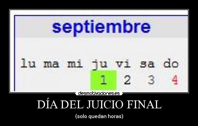 DÍA DEL JUICIO FINAL - (solo quedan horas)