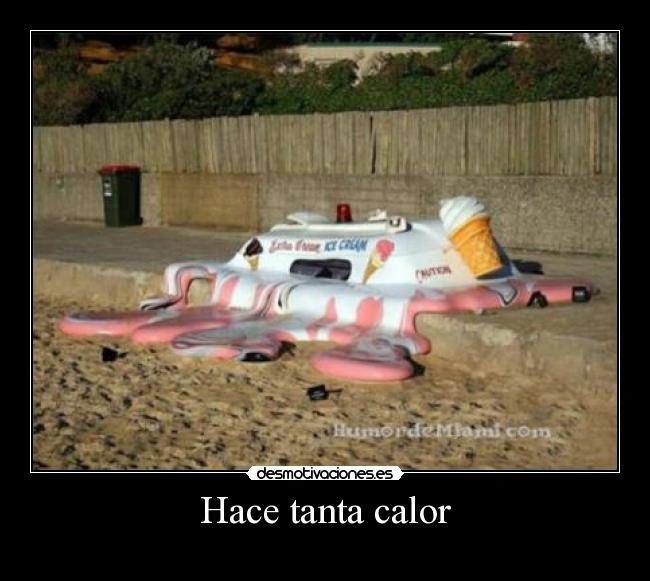 Hace tanta calor -