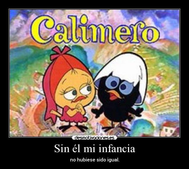 Sin él mi infancia - 