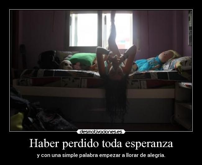 Haber perdido toda esperanza - 