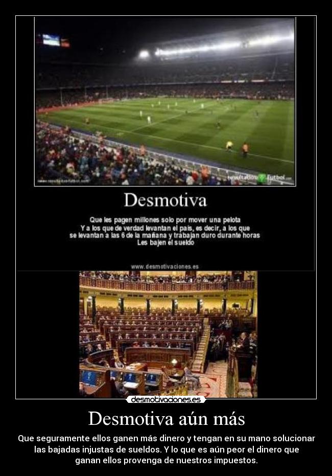 Desmotiva aún más -