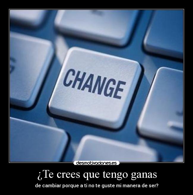 ¿Te crees que tengo ganas - 