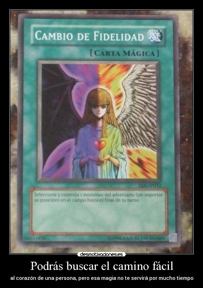 Podrás buscar el camino fácil -