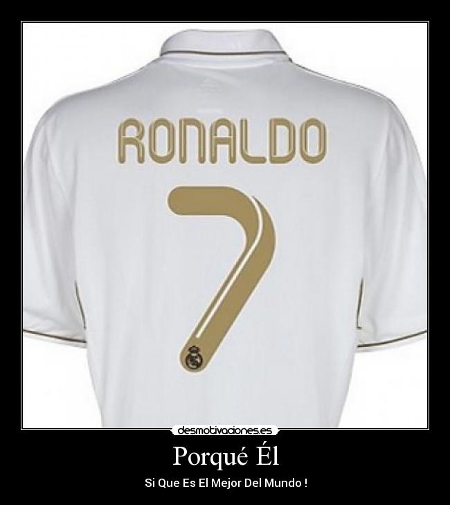Porqué Él - Si Que Es El Mejor Del Mundo !