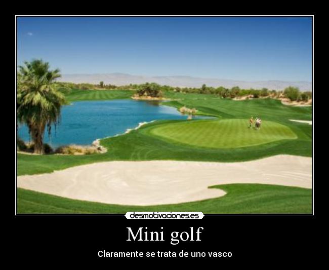 Mini golf - Claramente se trata de uno vasco