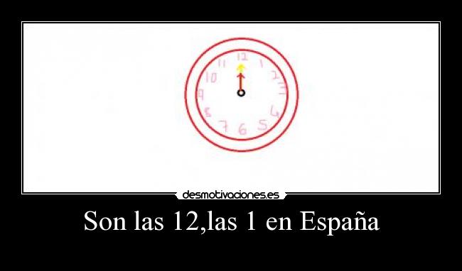Son las 12,las 1 en España - 