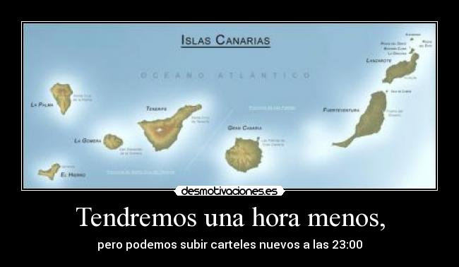 Tendremos una hora menos, - pero podemos subir carteles nuevos a las 23:00