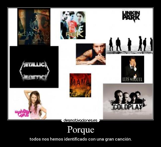 Porque - todos nos hemos identificado con una gran canción.