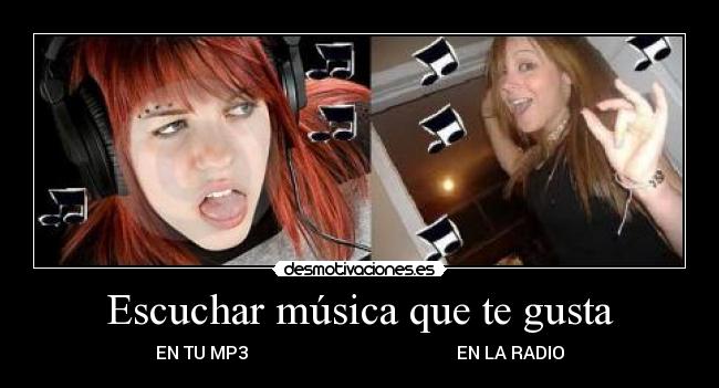 Escuchar música que te gusta - EN TU MP3 EN LA RADIO
