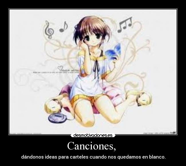 Canciones, - dándonos ideas para carteles cuando nos quedamos en blanco.